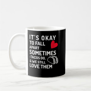 Caneca De Café Às vezes, os tacos se separam, nós...
