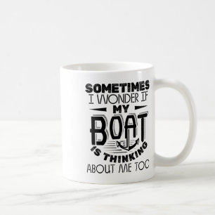 Caneca De Café Às Vezes Pergunto-Me Se O Meu Barco Está A Pensar 