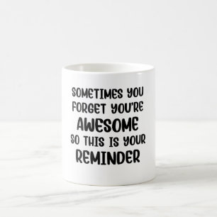 Caneca De Café Às vezes, você esquece o Funny Motivational
