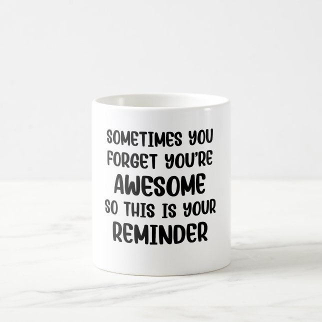 Caneca De Café Às vezes, você esquece o Funny Motivational (Centro)