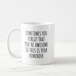 Caneca De Café Às Vezes Você Esquece Que É Incrível Presente para