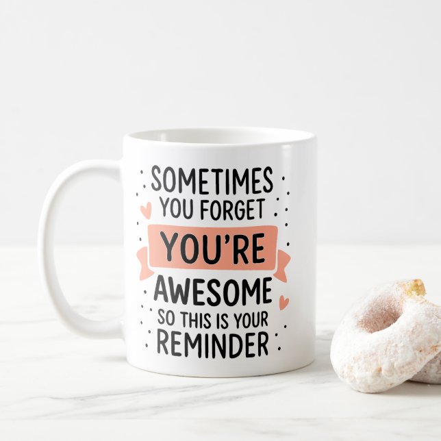 Caneca De Café Às vezes você esquece que você é incrível motivaci (Com Donut)