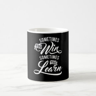 Caneca De Café Às Vezes Você Ganha Às Vezes Você Aprende