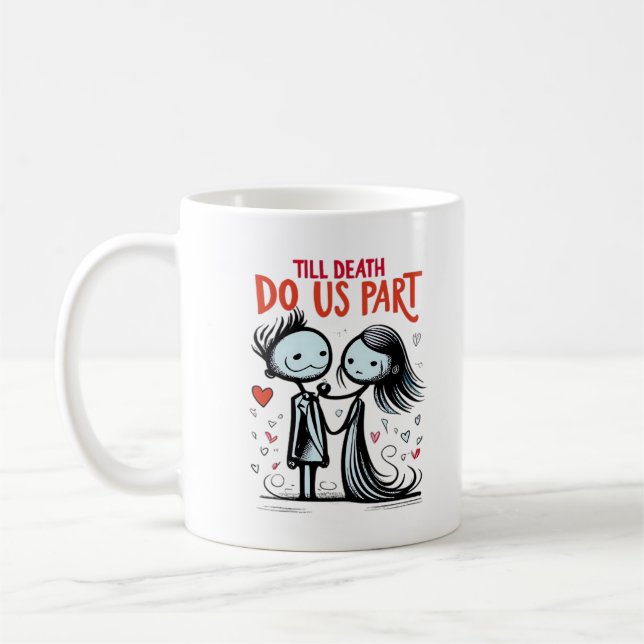 Caneca De Café Até a morte nos fazer parte - Clássica (Esquerda)