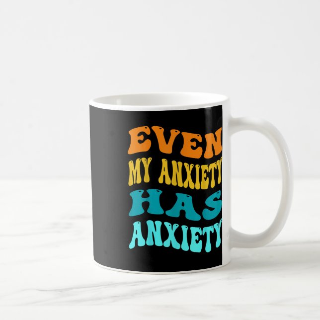 Caneca De Café Até Minha Ansiedade Tem Ansiedade Engraçada Saúde  (Direita)