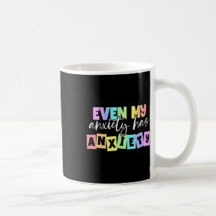 Caneca De Café Até Minha Ansiedade Tem Ansiedade Mês De Saúde Men