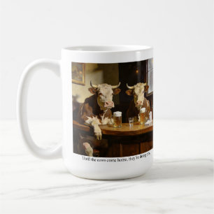 Caneca De Café Até que as vacas voltem para casa, eles estão faze