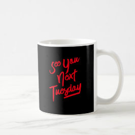 Caneca De Café Até Terça