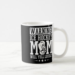 Caneca De Café Atenção Mãe de Hockey no Gelo Vai Gritar Alto