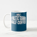 Caneca De Café Athletic Trainer Coffee Half Athletic Trainer<br><div class="desc">Athletic Trainer Coffee Half Athletic Trainer Half Coffee Gift. Perfect gift for your dad,  mom,  papa,  men,  women,  friend and family members on Thanksgiving Day,  Christmas Day,  Mothers Day,  Fathers Day,  4th of July,  1776 Independent day,  Veterans Day,  Halloween Day,  Patrick's Day</div>