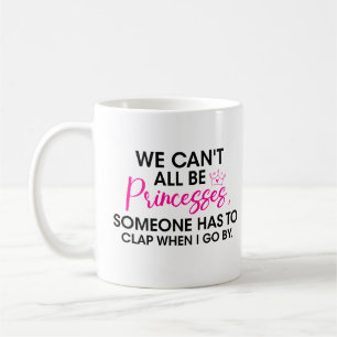 Caneca De Café Atitude princesa Não Podemos Ser Princesa Alguém