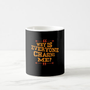 Caneca De Café Atravesse O País Por Que Todos Estão Me Persegui