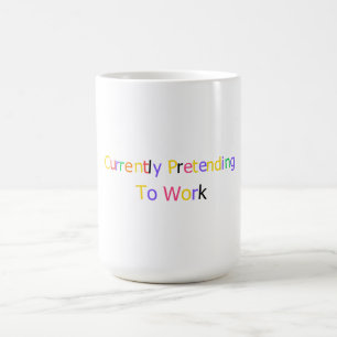 Caneca De Café Atualmente Fingindo Trabalhar Engraçado Sarcástico