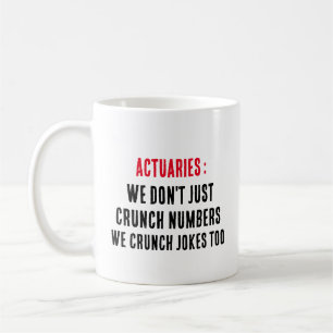 Caneca De Café Atuários: Nós não apenas ajustamos números; nós tr