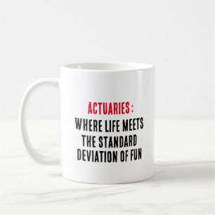 Caneca De Café Atuários: Onde a vida corresponde ao desvio-padrão