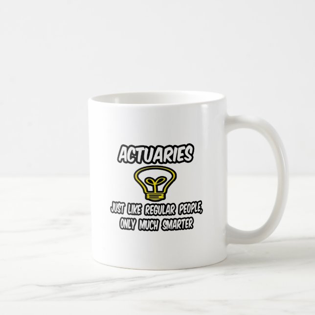 Caneca De Café Atuários... Pessoas Regulares, Apenas Mais Intelig (Direita)