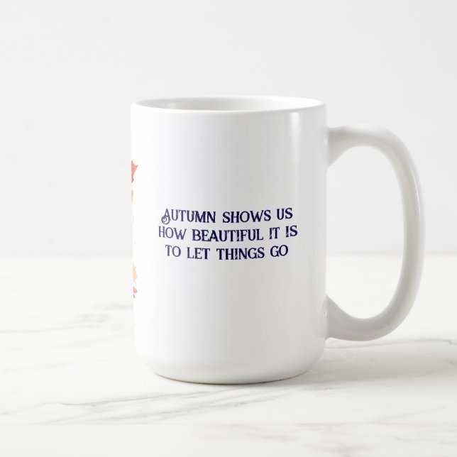 Caneca De Café Autumn shows us how beautiful it is to let things  (Direita)