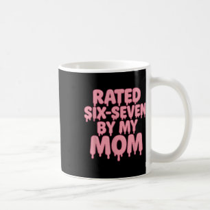 Caneca De Café Avaliado 6 7 Por Minha Mãe Seis Sete 6 7 Meme 67 D