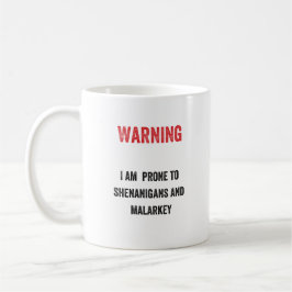 Caneca De Café Aviso: Eu sou shenanigans e malarkey inclinados