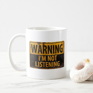 Caneca De Café AVISO NÃO ESTOU OUVINDO placa de metal engraçada