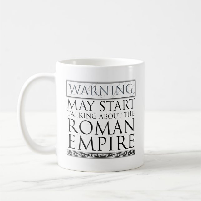 Caneca De Café Aviso - Pode Começar A Falar Sobre O Império Roman (Esquerda)