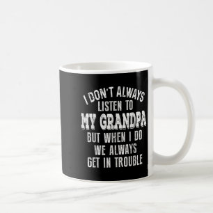 Caneca De Café Avô Engraçado Eu Não Ouço Sempre O Meu Avô