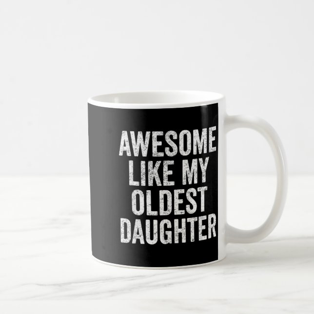Caneca De Café Awesome Like My Oldest Daughter Mother's Day Fathe (Direita)
