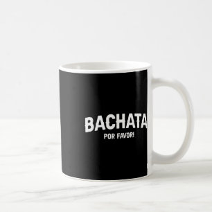 Caneca De Café Bachata Por Favor - Amantes De Bachata