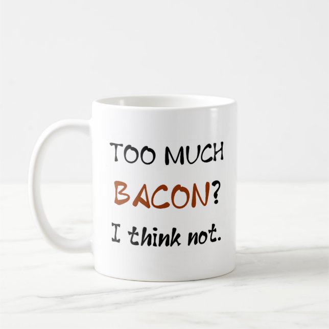 Caneca De Café bacon demais (Esquerda)