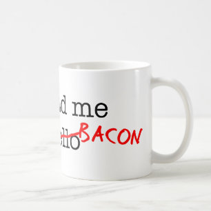 Caneca De Café Bacon você teve-me em