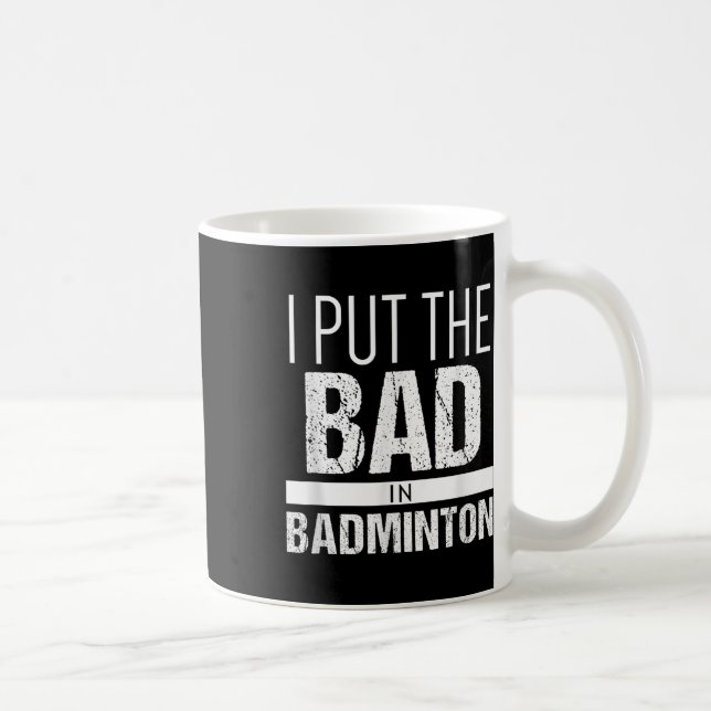 Caneca De Café Badminton _ Coloque o Mal no Badminton Camisa  (Direita)