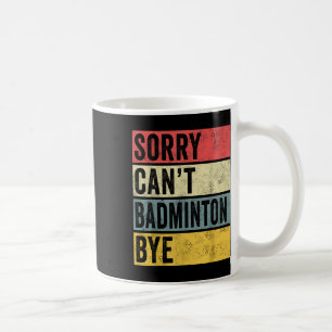 Caneca De Café Badminton dá presentes desculpem por não usar Badm