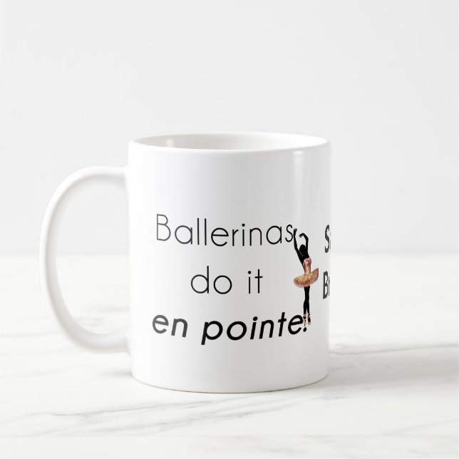 Caneca De Café Ballerinas fazem isso! (Esquerda)