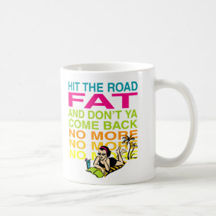 Caneca De Café Bata a gordura da estrada!