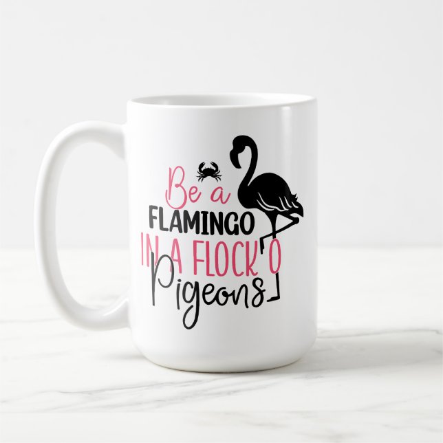 Caneca De Café Be A Flamingo In A Flock of Pigeons-27308 (Esquerda)