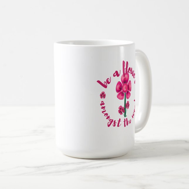 Caneca De Café Be A Flower Amongst The Weeds-Mug Coffee Mug (Frente Esquerda)
