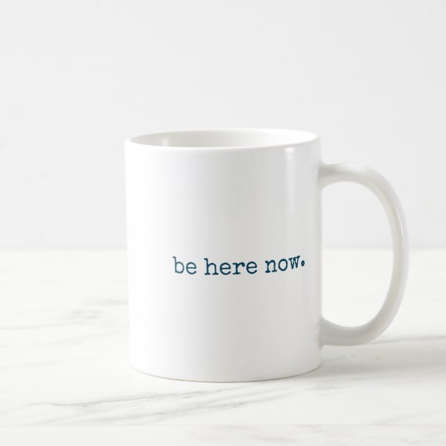Caneca De Café Be Here Now Insred Motivational Quote Minimalist G (Direita)