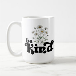 Caneca De Café Be Kind – Minimalist Bold Black Typography Floral