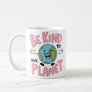 Caneca De Café Be Kind to Our Planet 💚