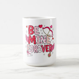 Caneca De Café Be Mine Forever 