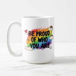 Caneca De Café Be Proud of Who You Are Rainbow Quote LGBTQ+