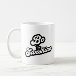 Caneca De Café Be the Sunshine – Black & White Quote Mug