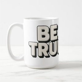 Caneca De Café Be True Message 