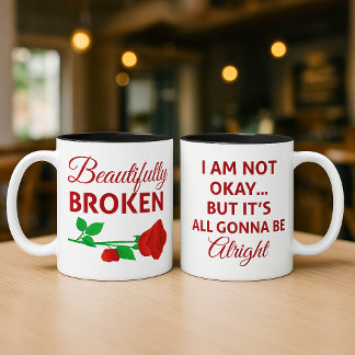 Caneca De Café Beautifully Broken Not Okay But Gonna Be Alright