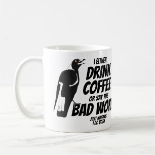 Caneca De Café Beba café ou diga as palavras ruins.