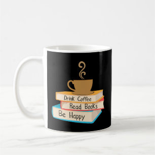 Caneca De Café Beba O Café Ler Livros Seja Feliz