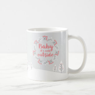 Caneca de café "Bebê, está frio lá fora" da citaçã