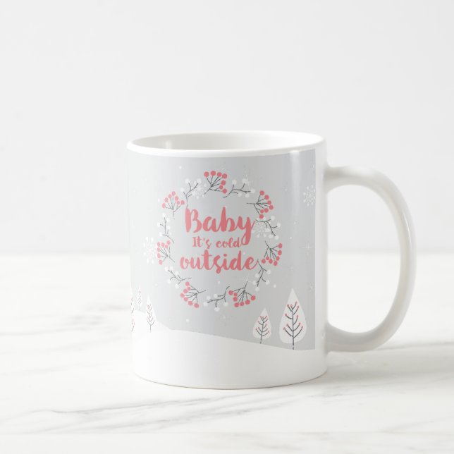 Caneca de café "Bebê, está frio lá fora" da citaçã (Direita)