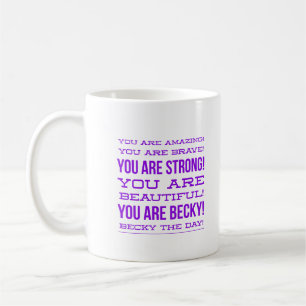 Caneca De Café Becky, o Dia!