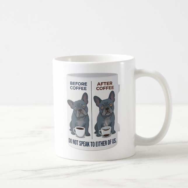 Caneca De Café Before Coffee After Coffee Funny French Bulldog (Direita)